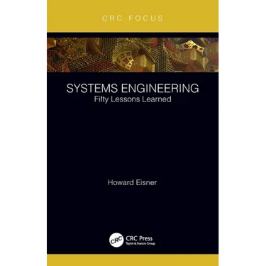 Systems Engineering: Fifty Lessons Learned
