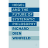 Hegel and the Future of Systematic Philosophy
