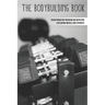 The Bodybuilding Book: Transformation Program And Nutrition For Gaining Muscle And Strength: How To Burn Fat Fast