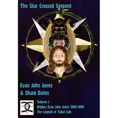 The Star Crossed Serpent: Volume I - Origins: Evan John Jones 1966-1998 - The Legend of Tubal Cain