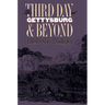 Third Day at Gettysburg and Beyond