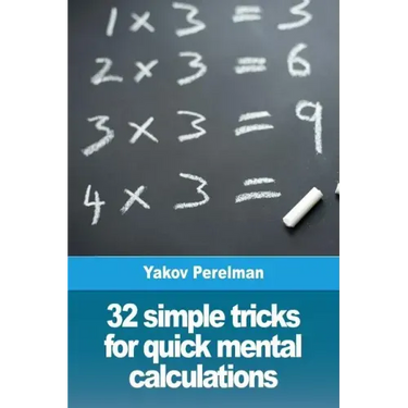32 simple tricks for quick mental calculations