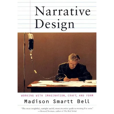 Narrative Design: Working with Imagination, Craft, and Form