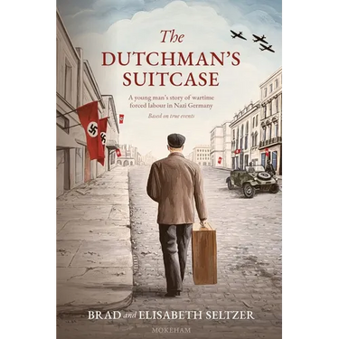 The Dutchman's Suitcase: A young man's story of wartime forced labour in Nazi Germany