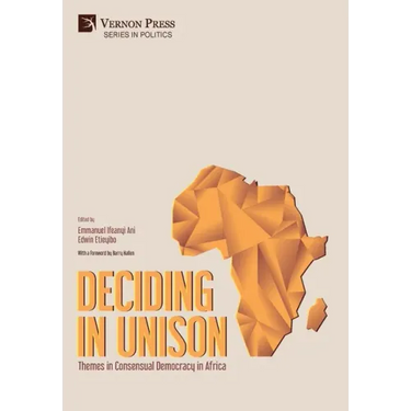 Deciding in Unison: Themes in Consensual Democracy in Africa