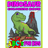 Dinosaur Coloring Book ABC's For Kids: Hours of Learning Fun Dino Coloring Book Gift For Kids 2-8
