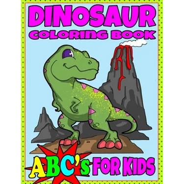 Dinosaur Coloring Book ABC's For Kids: Hours of Learning Fun Dino Coloring Book Gift For Kids 2-8