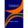 The Immigrant Tide, Its Ebb and Flow