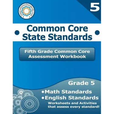 Fifth Grade Common Core Assessment Workbook: Common Core State Standards
