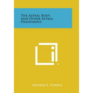 The Astral Body and Other Astral Phenomena
