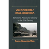 What is Putin Doing? Russia - Ukraine Crisis: Sanctions, Peace and Security in the 21st Century