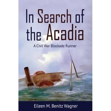In Search of the Acadia: A Civil War Blockade Runner