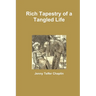 Rich Tapestry of a Tangled Life