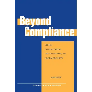 Beyond Compliance: China, International Organizations, and Global Security