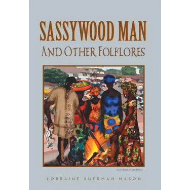 Sassywood Man: And Other Folklores
