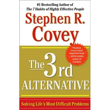 The 3rd Alternative: Solving Life's Most Difficult Problems