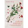 Violent Intimacy: Family Harmony, State Stability, and Intimate Partner Violence in Post-Socialist China