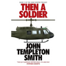 Then A Soldier