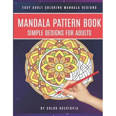Mandala Pattern Book Simple Designs for Adults Easy Adult Coloring Mandala Designs: For Stress Relief and Relaxation