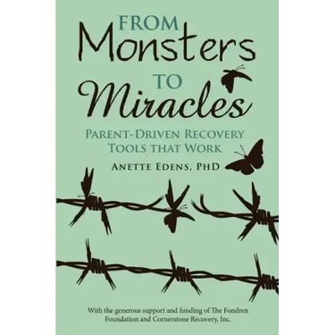 From Monsters to Miracles: Parent-Driven Recovery Tools that Work