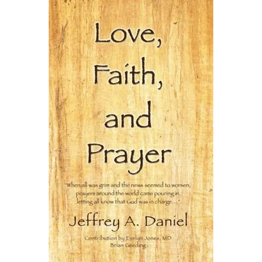 Love, Faith, and Prayer: "When all was grim and the news seemed to worsen, prayers around the world came pouring in, letting all know that God
