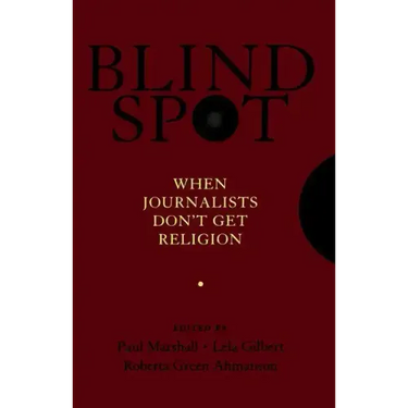 Blind Spot: When Journalists Don't Get Religion