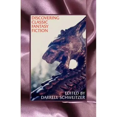 Discovering Classic Fantasy Fiction: Essays on the Antecedents of Fantastic Literature