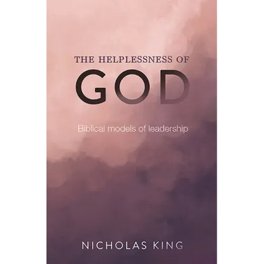 The Helplessness of God: Biblical Models of Leadership