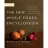The New Whole Foods Encyclopedia: A Comprehensive Resource for Healthy Eating