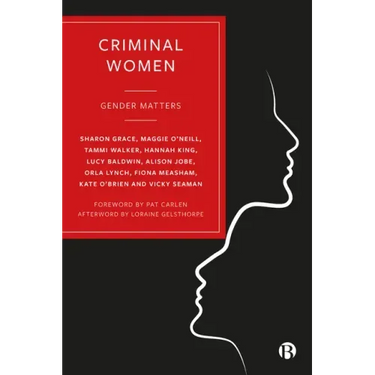 Criminal Women: Gender Matters