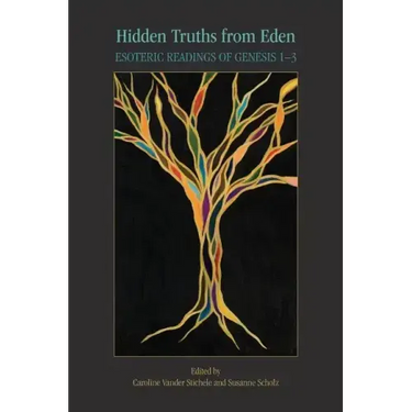 Hidden Truths from Eden: Esoteric Readings of Genesis 1-3