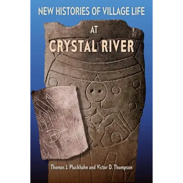 New Histories of Village Life at Crystal River