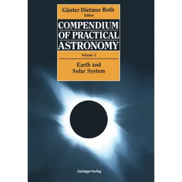 Compendium of Practical Astronomy: Volume 2: Earth and Solar System