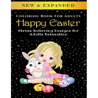 Happy Easter - Adult Coloring Book: Stress Relieving Designs for Adults Relaxation