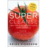 Super Cleanse Revised Edition: Detox Your Body for Long-Lasting Health and Beauty