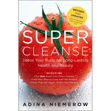 Super Cleanse Revised Edition: Detox Your Body for Long-Lasting Health and Beauty