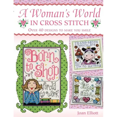 Woman's World in Cross Stitch: Over 40 Designs to Make You Smile
