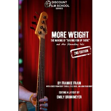 More Weight: The Making of Having Fun Up There (and Other Filmmaking Tales)