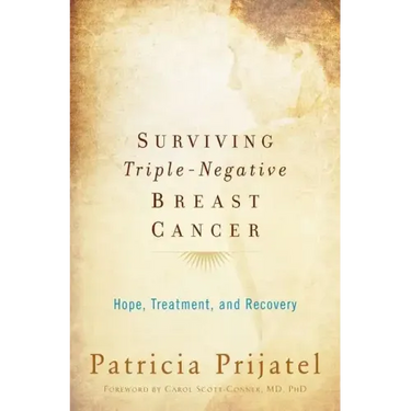 Surviving Triple-Negative Breast Cancer: Hope, Treatment, and Recovery