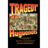 Tragedy of the Huguenots: St. Bartholomew's Day 1572