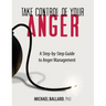 Take Control of Your Anger: A Step-by-Step Guide to Anger Management