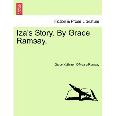 Iza's Story. by Grace Ramsay.