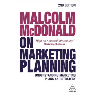Malcolm McDonald on Marketing Planning: Understanding Marketing Plans and Strategy