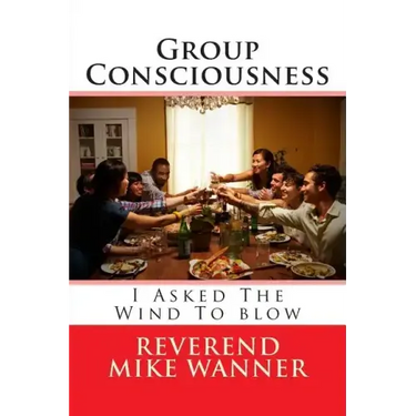 Group Consciousness: I Asked The Wind To blow
