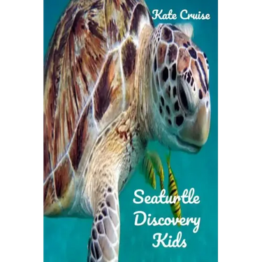 Seaturtle Discovery Kids: Sea Stories Of Cute Sea Turtles With Funny Pictures, Photos & Memes Of Seaturtles For Children