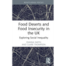 Food Deserts and Food Insecurity in the UK: Exploring Social Inequality
