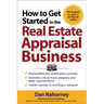 How to Get Started in the Real Estate Appraisal Business