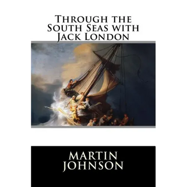 Through the South Seas with Jack London