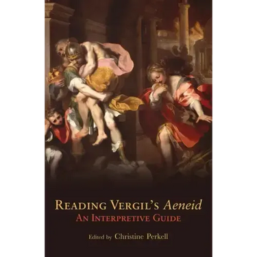Reading Vergil's Aeneid, 23: An Interpretive Guide