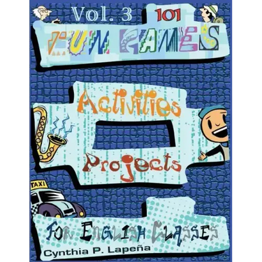 101 Fun Games, Activities, and Projects for English Classes, vol. 3: Volume 3: Discovering New Things